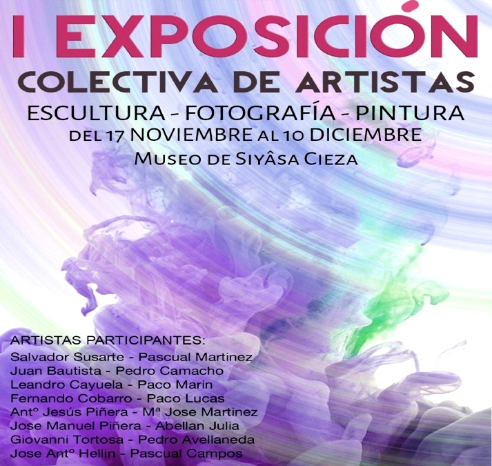 Cartel de la Inauguración de la I 'Exposición Colectiva de Artistas - Escultura, Fotografía y Pintura' en el Museo de Siyâsa de Cieza.