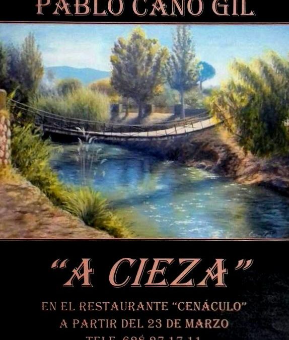 Cartel de la inauguración de la exposición A Cieza de Pablo Cano Gil.
