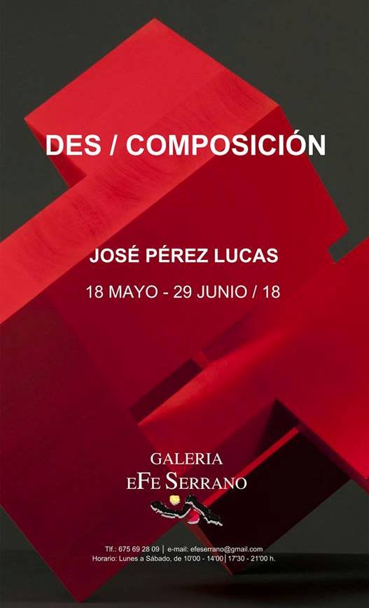 Cartel de la exposición en eFe Serrano de esculturas de José Pérez Lucas 'DES COMPOSICION'