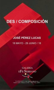 Exposición de esculturas de José Pérez Lucas ‘DES / COMPOSICION’ @ Galería eFe Serrano.